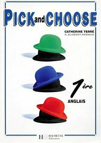 Livrenpoche : Pick and choose 1ére. livre de l'élève - Catherine Terré - Livre