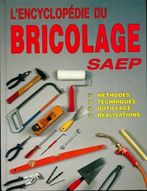 L'encyclopédie du bricolage - Collectif -  Saep GF - Livre