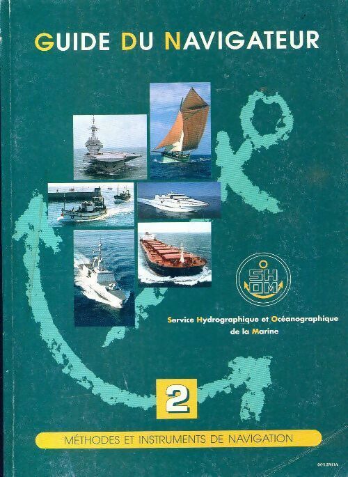 Livrenpoche : Guide du navigateur Tome II : Méthodes et instruments de navigation - Collectif - Livre