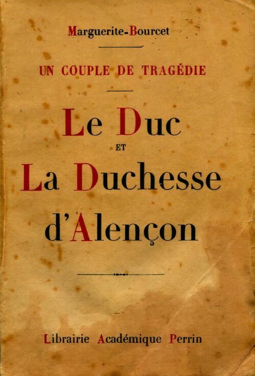 Livrenpoche : Le duc et la duchesse d'Alençon - Marguerite Bourcet - Livre