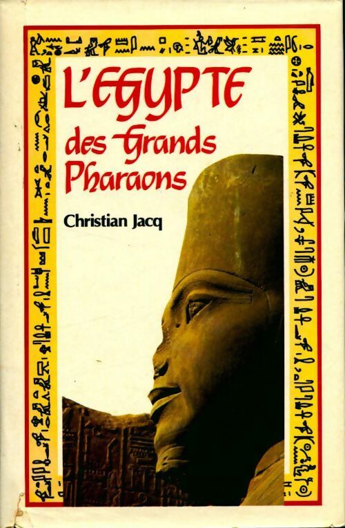 L'Egypte des Grands Pharaons - Christian Jacq -  France Loisirs GF - Livre