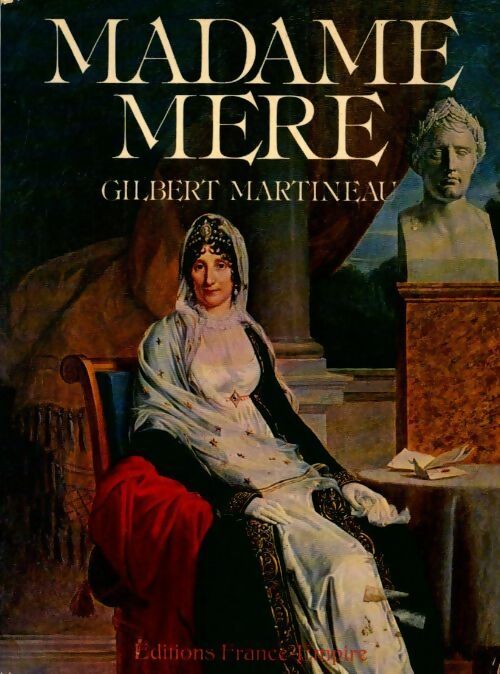 Livrenpoche : Madame mère - Gilbert Martineau - Livre
