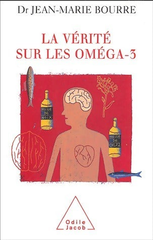 Livrenpoche : La vérité sur les oméga 3 - Jean-Marie Bourre - Livre