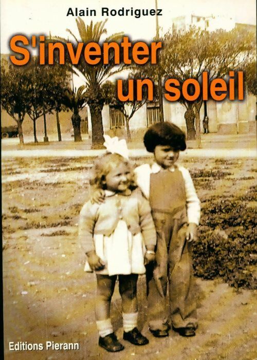 Livrenpoche : S'inventer un soleil - Alain Rodriguez - Livre
