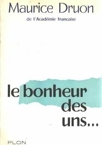 Livrenpoche : Le bonheur des uns... - Maurice Druon - Livre