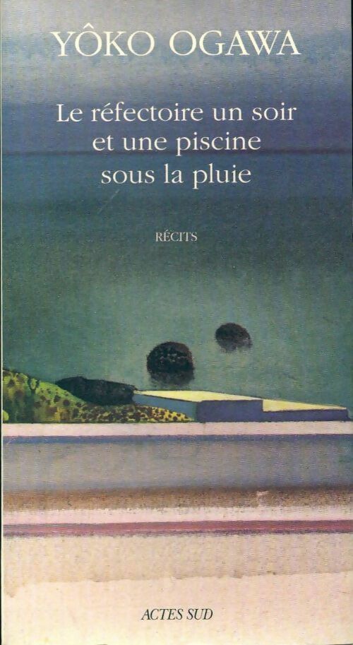 Livrenpoche : Le réfectoire un soir et une piscine sous la pluie - Yayoi Ogawa - Livre