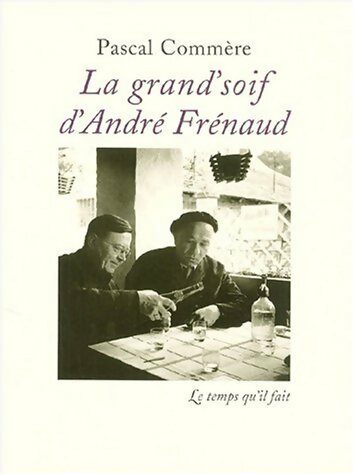 Livrenpoche : La grand'soif d'André Frénaud - Pascal Commère - Livre