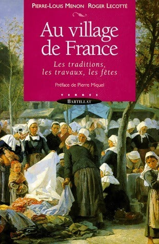 Livrenpoche : Au village de France. La vie traditionnelle des paysans - Pierre-Louis Menon - Livre