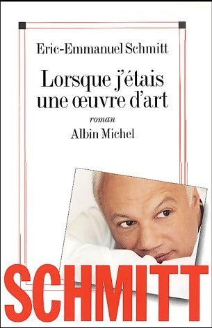 Livrenpoche : Lorsque j'étais une oeuvre d'art - Eric-Emmanuel Schmitt - Livre