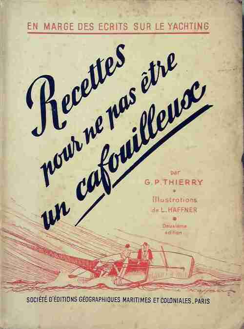 Livrenpoche : Recettes pour ne pas être un cafouilleux ou en marge des écrits sur le yachting - Georges-Paul Thierry - Livre