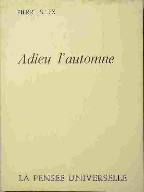 Livrenpoche : Adieu l'automne - Pierre Silex - Livre