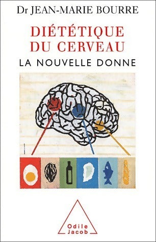 Livrenpoche : Diététique du cerveau. La nouvelle donne - Jean-Marie Bourre - Livre