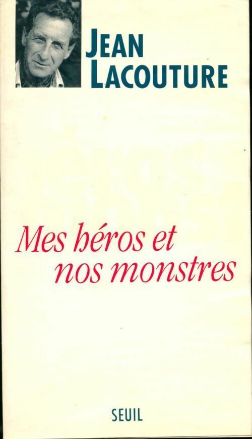 Livrenpoche : Mes héros et nos monstres - Jean Lacouture - Livre