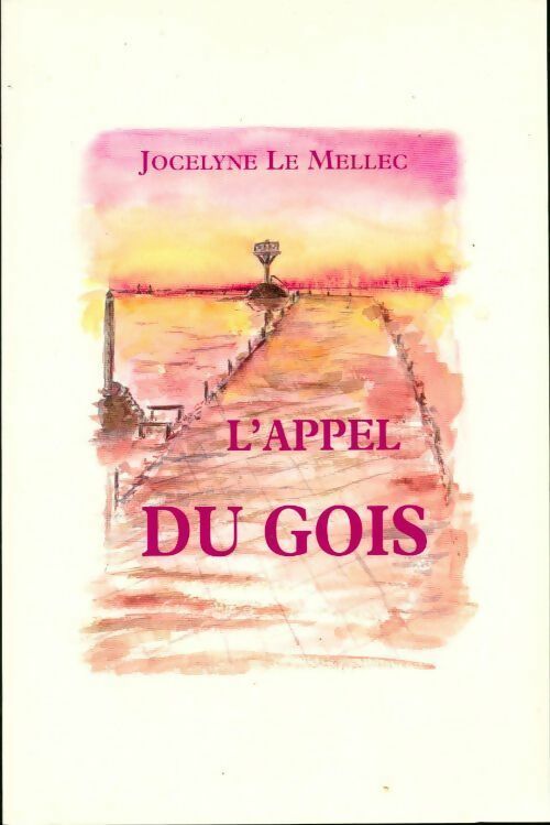 Livrenpoche : L'appel du Gois - Jocelyne Le Mellec - Livre