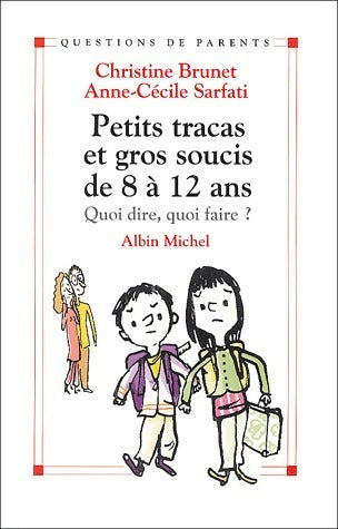 Livrenpoche : Petits tracas et gros soucis de 8 à 12 ans - Anne-Cécile Sarfati - Livre