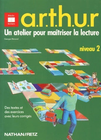 Livrenpoche : A.r.t.h.u.r : Un atelier pour maîtriser la lecture niveau 2 - Georges Rémond - Livre