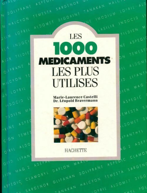 Livrenpoche : Les 1000 médicaments les plus utilisés - Marie-Laurence Castelli - Livre