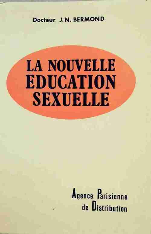 Livrenpoche : La nouvelle éducation sexuelle - N.-L. Bermond - Livre