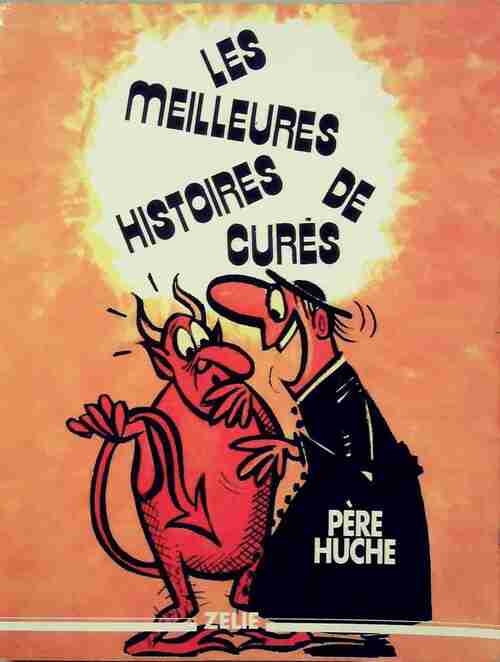 Livrenpoche : Les meilleures histoires de curés - Père Huche - Livre