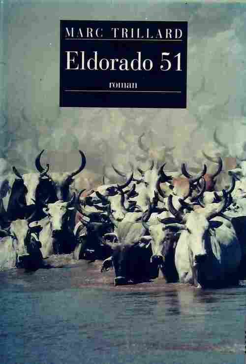 Livrenpoche : Eldorado 51 - Marc Trillard - Livre