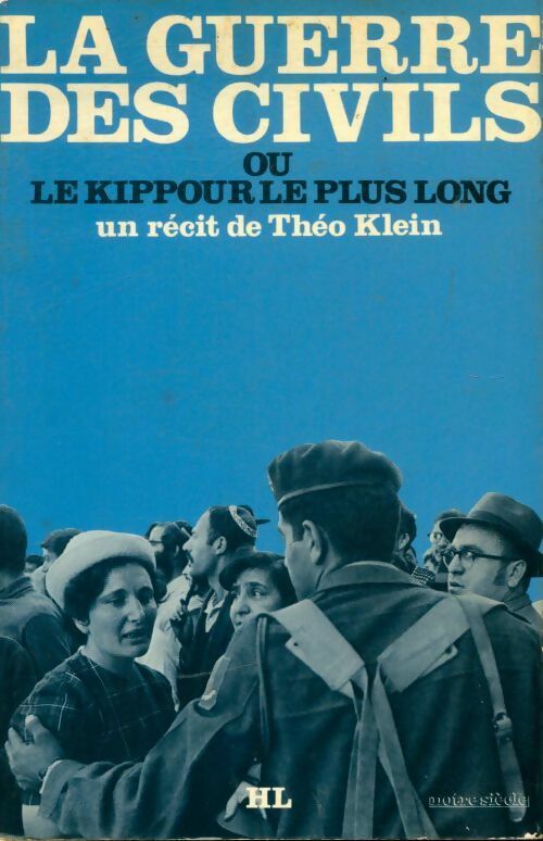 Livrenpoche : La guerre des civils ou le kippour le plus long - Théo Klein - Livre