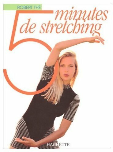 Livrenpoche : 5 minutes de stretching - Robert Thé - Livre