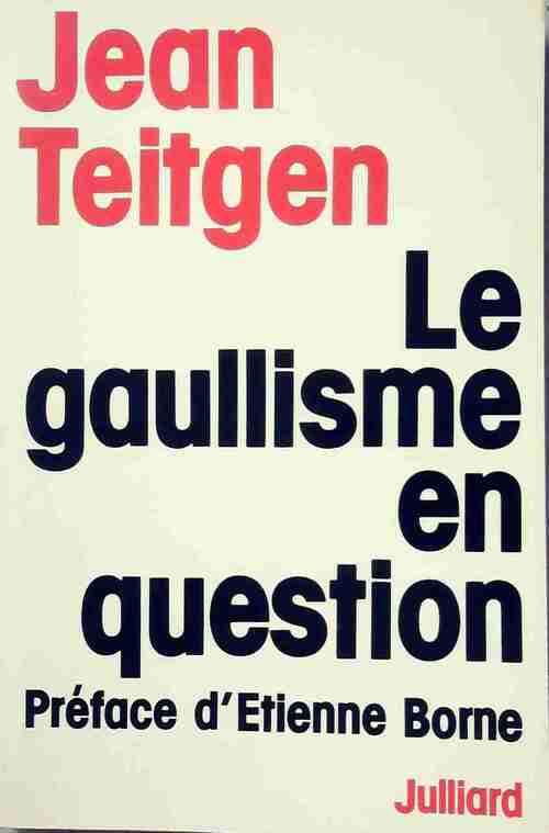 Livrenpoche : Le gaullisme en question - Jean Teitgen - Livre