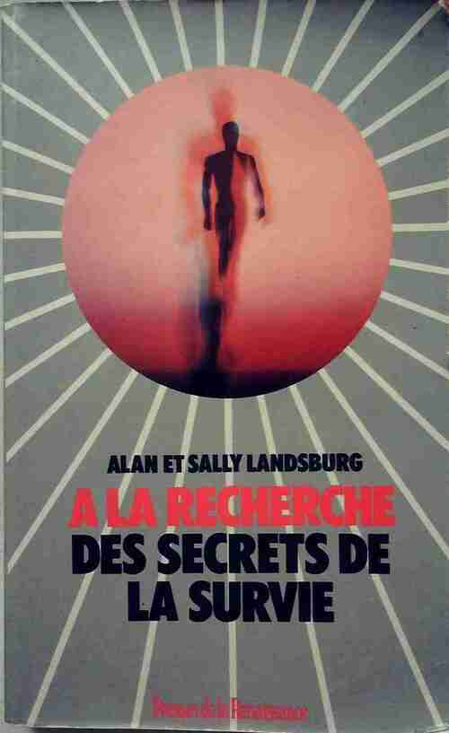 Livrenpoche : A La recherche des secrets de la survie - Alan Landsburg - Livre