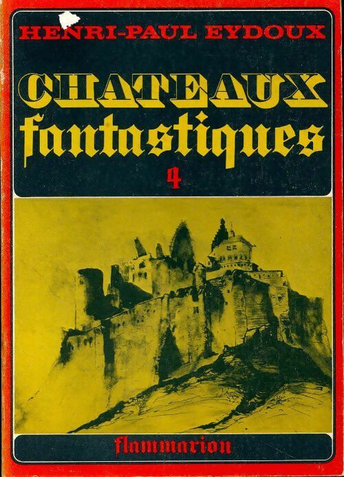 Livrenpoche : Châteaux fantastiques Tome IV - Henri-Paul Eydoux - Livre