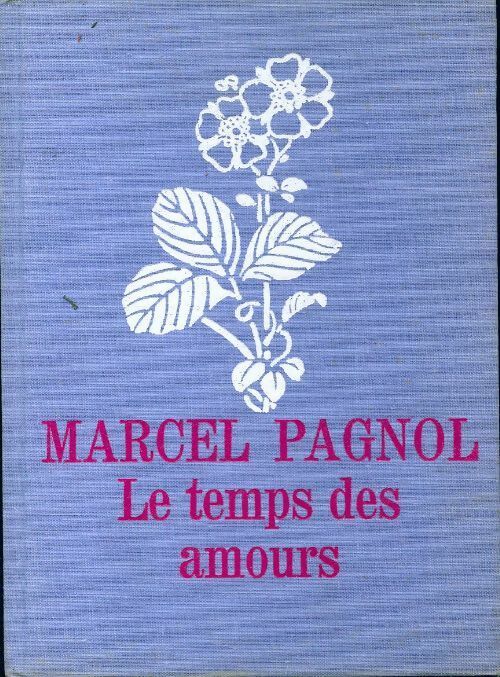 Livrenpoche : Le temps des amours - Marcel Pagnol - Livre