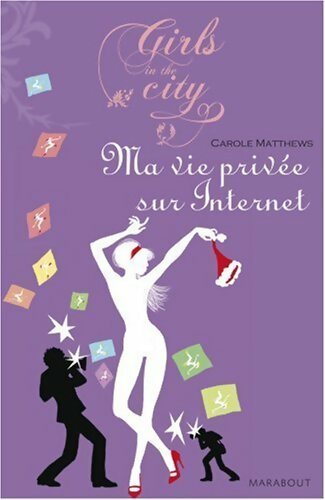 Livrenpoche : Ma vie privée sur internet - Carole Matthews - Livre
