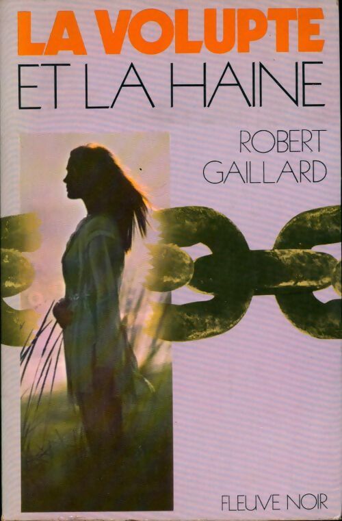 Livrenpoche : La volupté et la haine - Robert Gaillard - Livre