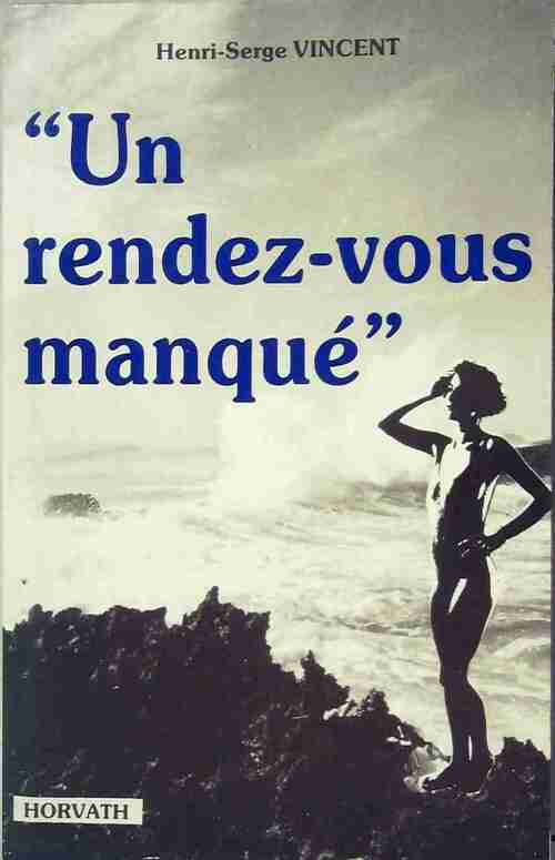 Livrenpoche : Un rendez-vous manqué - Henri-Serge Vincent - Livre