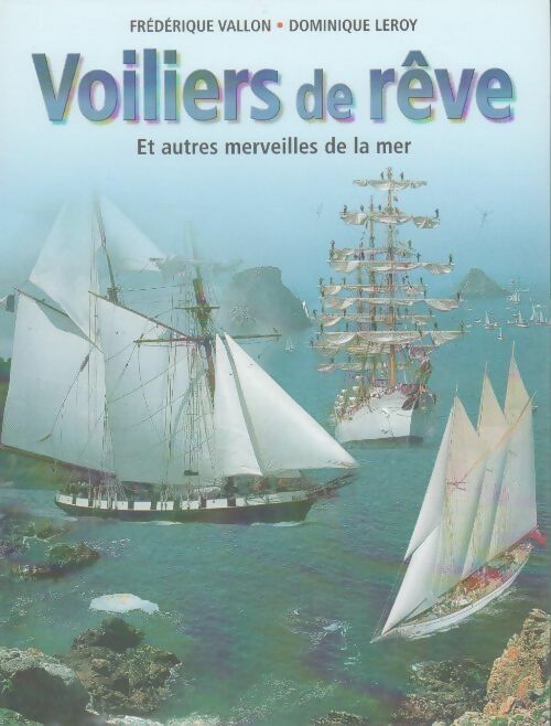 Livrenpoche : Voiliers de rêve et autres merveilles de la mer - Frédérique Vallon - Livre