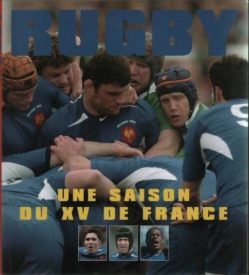 Livrenpoche : Rugby une saison du XV de France - Collectif - Livre
