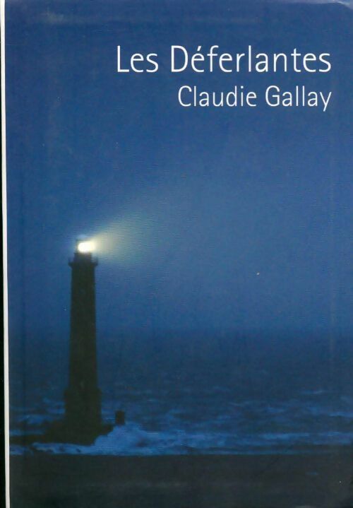 Livrenpoche : Les déferlantes - Claudie Gallay - Livre