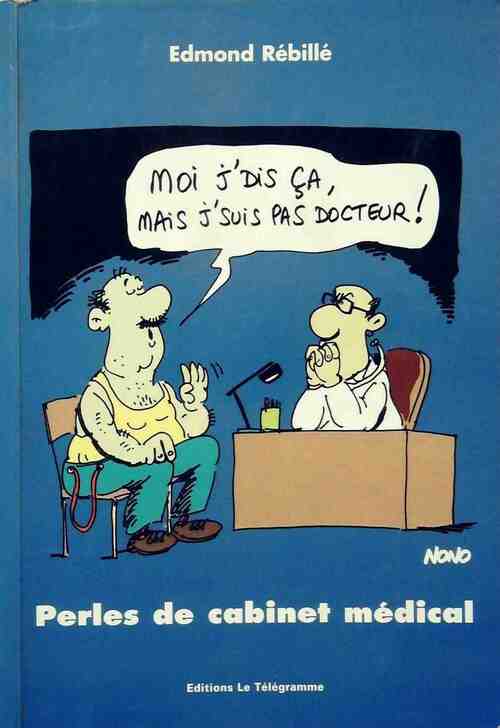 Livrenpoche : Perles de cabinet médical - Edmond Rébillé - Livre