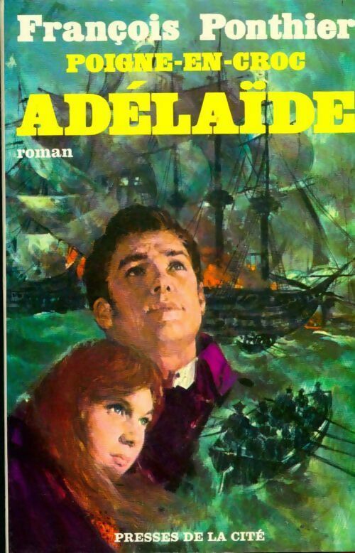 Livrenpoche : Poigne-en-croc Tome II : Adelaide - François Ponthier - Livre