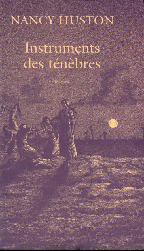 Livrenpoche : Instruments des ténèbres - Nancy Huston - Livre