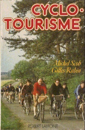 Livrenpoche : Cyclo-tourisme - Michel Scob, Gilles Rabin - Livre