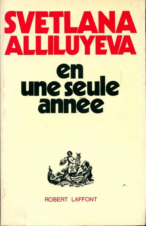 Livrenpoche : En une seule année - Svetlana Alliluyeva - Livre