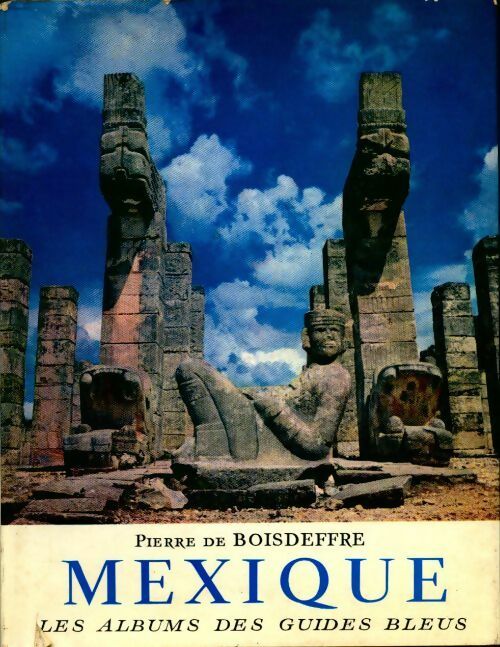 Livrenpoche : Mexique - Pierre De Boisdeffre - Livre