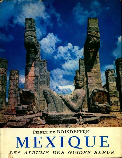 Mexique - Pierre De Boisdeffre -  Guides bleus - Livre