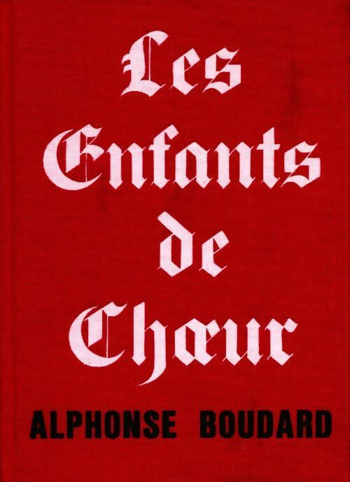 Les enfants de choeur - Alphonse Boudard - Livre