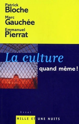 Livrenpoche : La culture quand même ! - Emmanuel Pierrat, Patrick Bloche, Marc Gauchée - Livre