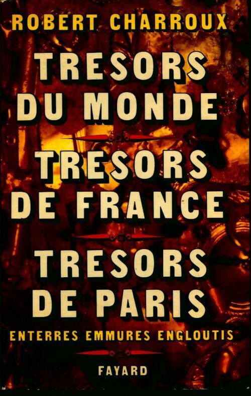 Livrenpoche : Trésors du monde / Trésors de france / Trésors de Paris - Robert Charroux - Livre