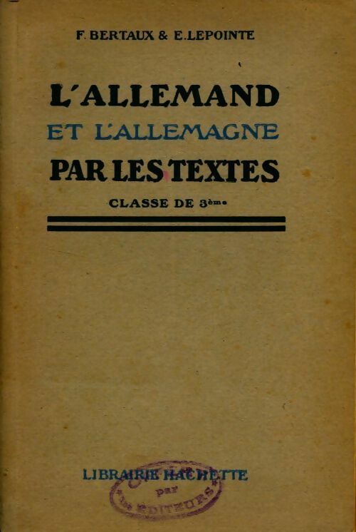 Livrenpoche : L'allemand et l'allemagne par les textes 3e - Félix Bertaux - Livre