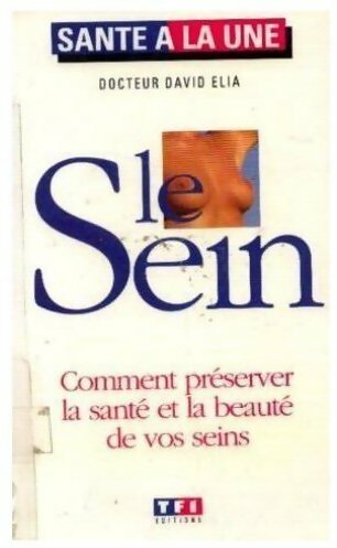Livrenpoche : Le sein - Dr David Elia - Livre