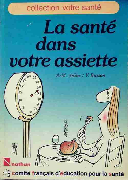 Livrenpoche : La santé dans votre assiette - Anne-Marie Adine, V. Busson - Livre
