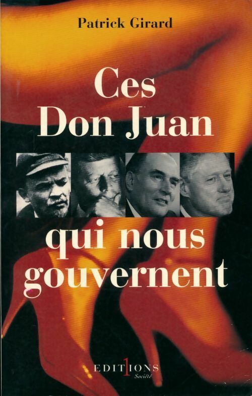 Livrenpoche : Ces Don Juan qui nous gouvernent - Patrick Girard - Livre